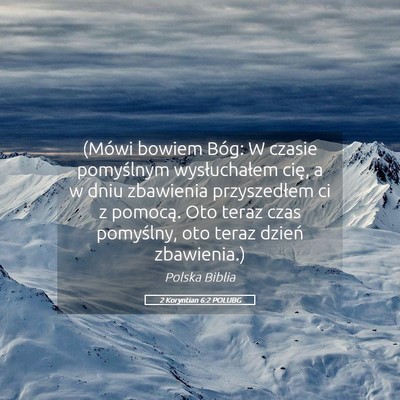 Picture 05 - 2 Koryntian 6:2 POLUBG - (Mówi bowiem Bóg: W czasie pomyślnym - Bible Verse Picture