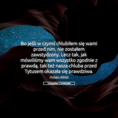 Picture 05 - 2 Koryntian 7:14 POLUBG - Bo jeśli w czymś chlubiłem się wami przed - Bible Verse Picture