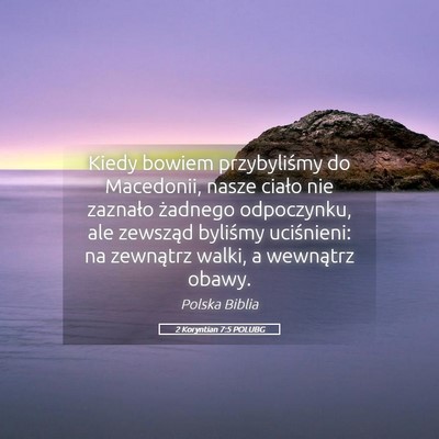 Picture 05 - 2 Koryntian 7:5 POLUBG - Kiedy bowiem przybyliśmy do Macedonii, nasze - Bible Verse Picture