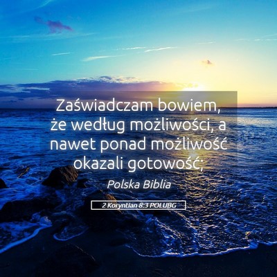 Picture 05 - 2 Koryntian 8:3 POLUBG - Zaświadczam bowiem, że według możliwości, a - Bible Verse Picture