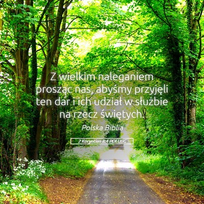 Picture 05 - 2 Koryntian 8:4 POLUBG - Z wielkim naleganiem prosząc nas, abyśmy - Bible Verse Picture