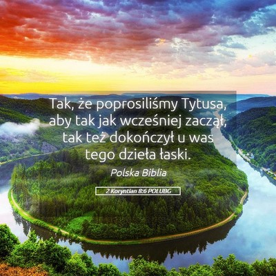 Picture 05 - 2 Koryntian 8:6 POLUBG - Tak, że poprosiliśmy Tytusa, aby tak jak - Bible Verse Picture