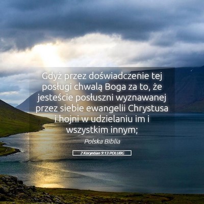 Picture 05 - 2 Koryntian 9:13 POLUBG - Gdyż przez doświadczenie tej posługi chwalą - Bible Verse Picture