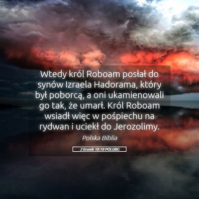 Picture 05 - 2 Kronik 10:18 POLUBG - Wtedy król Roboam posłał do synów Izraela - Bible Verse Picture
