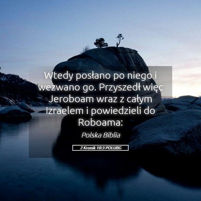 Picture 05 - 2 Kronik 10:3 POLUBG - Wtedy posłano po niego i wezwano go. Przyszedł - Bible Verse Picture