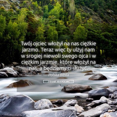 Picture 05 - 2 Kronik 10:4 POLUBG - Twój ojciec włożył na nas ciężkie jarzmo. - Bible Verse Picture