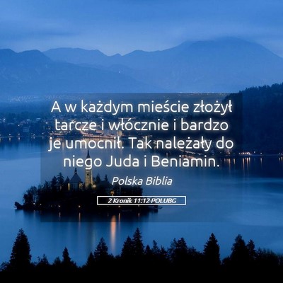 Picture 05 - 2 Kronik 11:12 POLUBG - A w każdym mieście złożył tarcze i - Bible Verse Picture