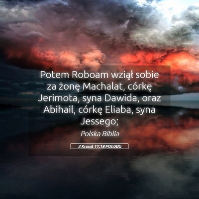 Picture 05 - 2 Kronik 11:18 POLUBG - Potem Roboam wziął sobie za żonę Machalat, - Bible Verse Picture