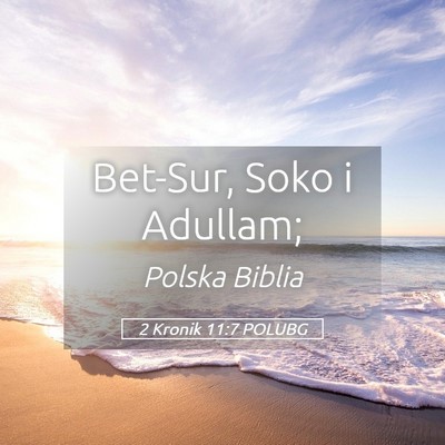 Picture 05 - 2 Kronik 11:7 POLUBG - Bet-Sur, Soko i - Bible Verse Picture