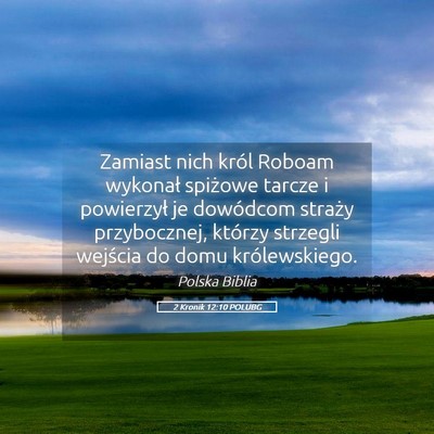 Picture 05 - 2 Kronik 12:10 POLUBG - Zamiast nich król Roboam wykonał spiżowe - Bible Verse Picture