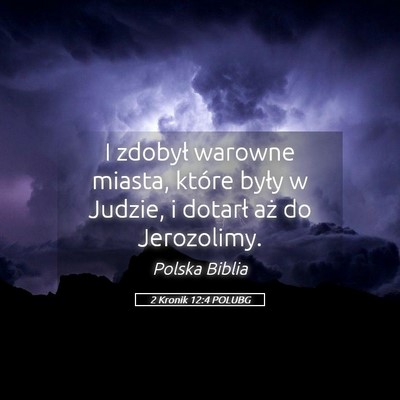 Picture 05 - 2 Kronik 12:4 POLUBG - I zdobył warowne miasta, które były w Judzie, - Bible Verse Picture