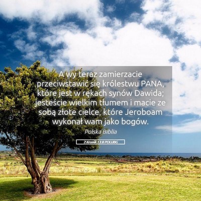 Picture 05 - 2 Kronik 13:8 POLUBG - A wy teraz zamierzacie przeciwstawić się - Bible Verse Picture
