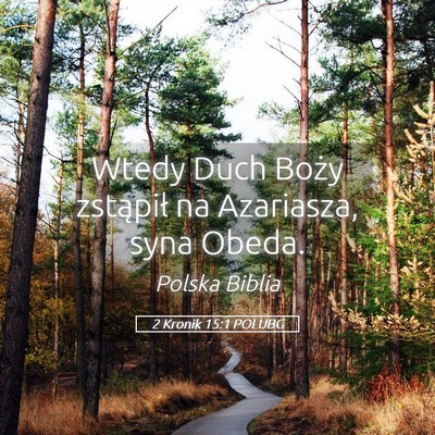 Picture 05 - 2 Kronik 15:1 POLUBG - Wtedy Duch Boży zstąpił na Azariasza, syna - Bible Verse Picture