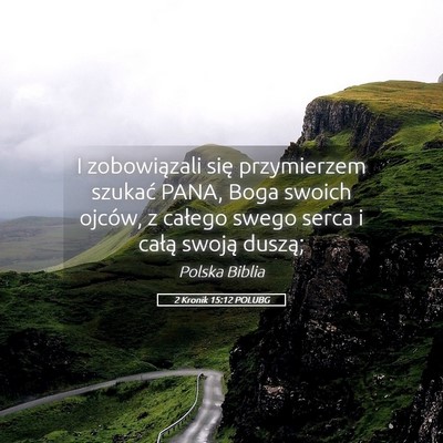 Picture 05 - 2 Kronik 15:12 POLUBG - I zobowiązali się przymierzem szukać PANA, - Bible Verse Picture