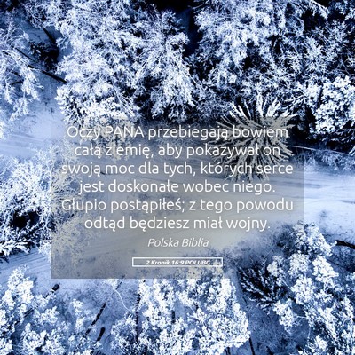 Picture 05 - 2 Kronik 16:9 POLUBG - Oczy PANA przebiegają bowiem całą ziemię, aby - Bible Verse Picture