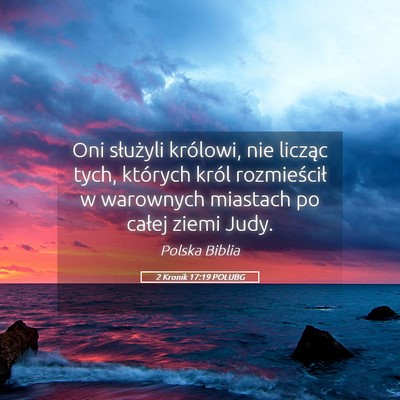 Picture 05 - 2 Kronik 17:19 POLUBG - Oni służyli królowi, nie licząc tych, - Bible Verse Picture