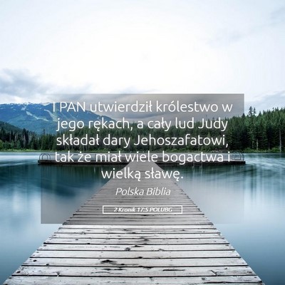 Picture 05 - 2 Kronik 17:5 POLUBG - I PAN utwierdził królestwo w jego rękach, a - Bible Verse Picture