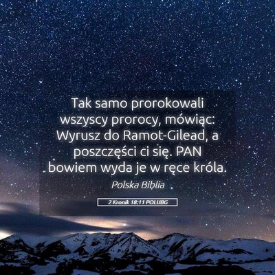 Picture 05 - 2 Kronik 18:11 POLUBG - Tak samo prorokowali wszyscy prorocy, mówiąc: - Bible Verse Picture