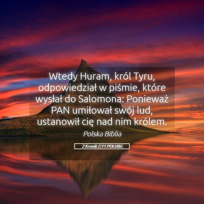 Picture 05 - 2 Kronik 2:11 POLUBG - Wtedy Huram, król Tyru, odpowiedział w piśmie, - Bible Verse Picture