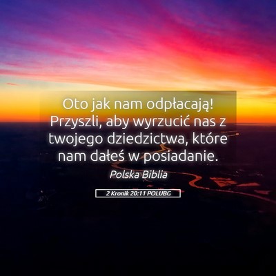 Picture 05 - 2 Kronik 20:11 POLUBG - Oto jak nam odpłacają! Przyszli, aby wyrzucić - Bible Verse Picture