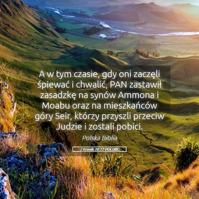 Picture 05 - 2 Kronik 20:22 POLUBG - A w tym czasie, gdy oni zaczęli śpiewać i - Bible Verse Picture