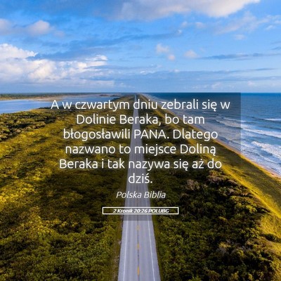 Picture 05 - 2 Kronik 20:26 POLUBG - A w czwartym dniu zebrali się w Dolinie Beraka, - Bible Verse Picture