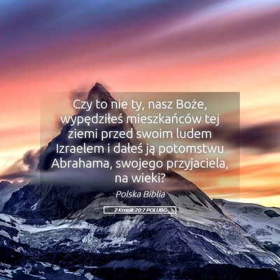 Picture 05 - 2 Kronik 20:7 POLUBG - Czy to nie ty, nasz Boże, wypędziłeś - Bible Verse Picture