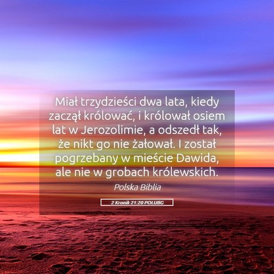Picture 05 - 2 Kronik 21:20 POLUBG - Miał trzydzieści dwa lata, kiedy zaczął - Bible Verse Picture