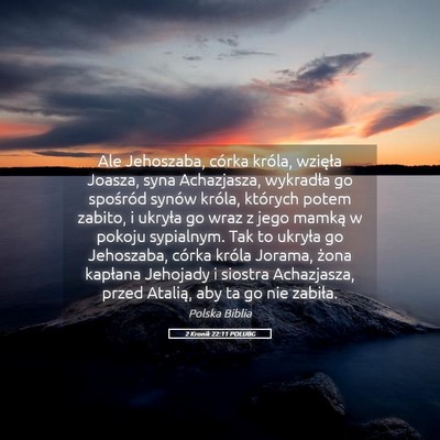 Picture 05 - 2 Kronik 22:11 POLUBG - Ale Jehoszaba, córka króla, wzięła Joasza, - Bible Verse Picture