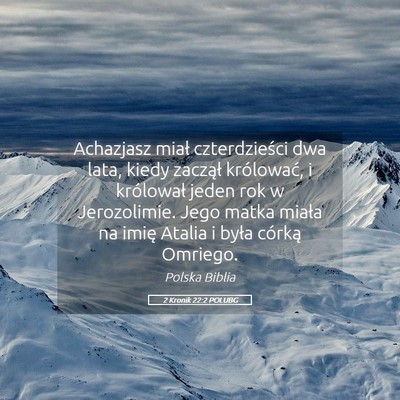 Picture 05 - 2 Kronik 22:2 POLUBG - Achazjasz miał czterdzieści dwa lata, kiedy - Bible Verse Picture