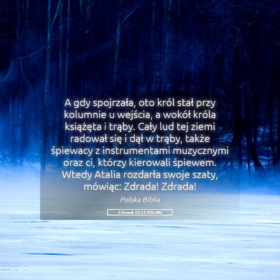 Picture 05 - 2 Kronik 23:13 POLUBG - A gdy spojrzała, oto król stał przy kolumnie u - Bible Verse Picture