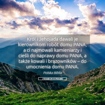 Picture 05 - 2 Kronik 24:12 POLUBG - Król i Jehojada dawali je kierownikom robót - Bible Verse Picture