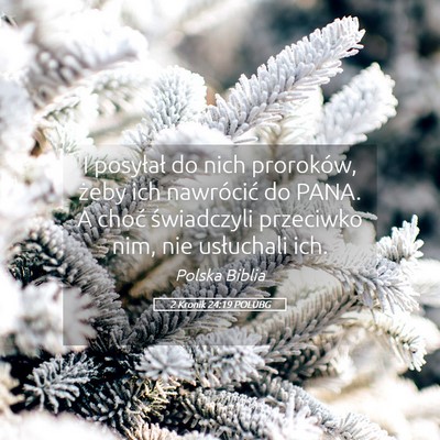 Picture 05 - 2 Kronik 24:19 POLUBG - I posyłał do nich proroków, żeby ich - Bible Verse Picture