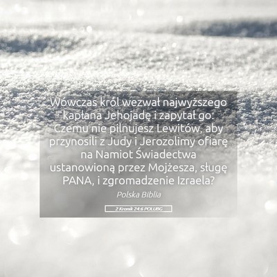 Picture 05 - 2 Kronik 24:6 POLUBG - Wówczas król wezwał najwyższego kapłana - Bible Verse Picture