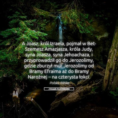 Picture 05 - 2 Kronik 25:23 POLUBG - A Joasz, król Izraela, pojmał w Bet-Szemesz - Bible Verse Picture