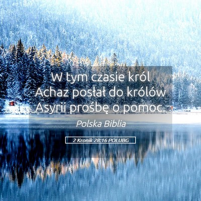 Picture 05 - 2 Kronik 28:16 POLUBG - W tym czasie król Achaz posłał do królów - Bible Verse Picture