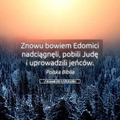 Picture 05 - 2 Kronik 28:17 POLUBG - Znowu bowiem Edomici nadciągnęli, pobili Judę - Bible Verse Picture