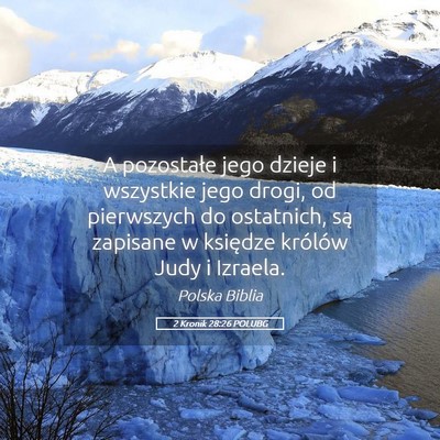 Picture 05 - 2 Kronik 28:26 POLUBG - A pozostałe jego dzieje i wszystkie jego drogi, - Bible Verse Picture
