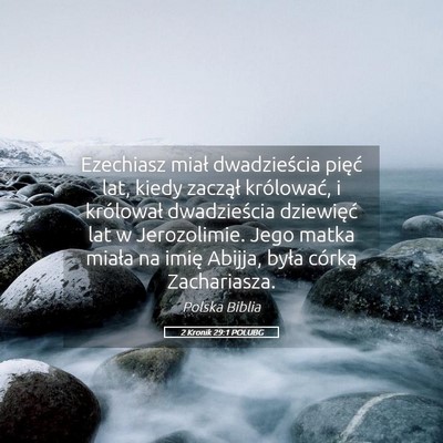 Picture 05 - 2 Kronik 29:1 POLUBG - Ezechiasz miał dwadzieścia pięć lat, kiedy - Bible Verse Picture