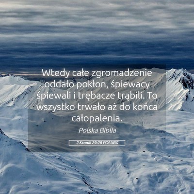 Picture 05 - 2 Kronik 29:28 POLUBG - Wtedy całe zgromadzenie oddało pokłon, - Bible Verse Picture