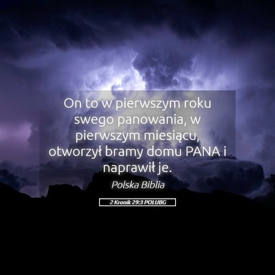 Picture 05 - 2 Kronik 29:3 POLUBG - On to w pierwszym roku swego panowania, w - Bible Verse Picture
