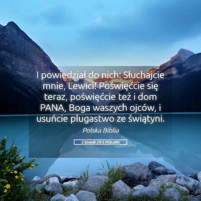 Picture 05 - 2 Kronik 29:5 POLUBG - I powiedział do nich: Słuchajcie mnie, Lewici! - Bible Verse Picture