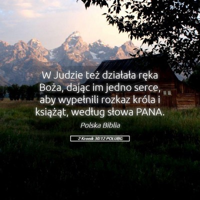 Picture 05 - 2 Kronik 30:12 POLUBG - W Judzie też działała ręka Boża, dając im - Bible Verse Picture