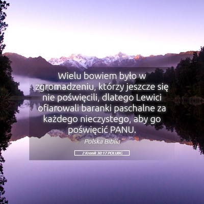 Picture 05 - 2 Kronik 30:17 POLUBG - Wielu bowiem było w zgromadzeniu, którzy - Bible Verse Picture