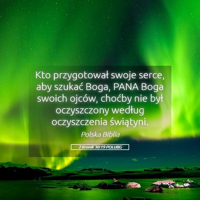 Picture 05 - 2 Kronik 30:19 POLUBG - Kto przygotował swoje serce, aby szukać Boga, - Bible Verse Picture