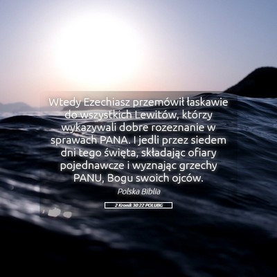 Picture 05 - 2 Kronik 30:22 POLUBG - Wtedy Ezechiasz przemówił łaskawie do - Bible Verse Picture