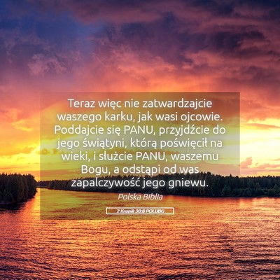 Picture 05 - 2 Kronik 30:8 POLUBG - Teraz więc nie zatwardzajcie waszego karku, jak - Bible Verse Picture