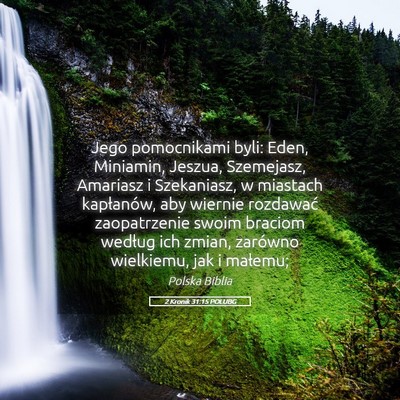 Picture 05 - 2 Kronik 31:15 POLUBG - Jego pomocnikami byli: Eden, Miniamin, Jeszua, - Bible Verse Picture