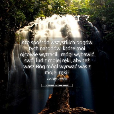 Picture 05 - 2 Kronik 32:14 POLUBG - Kto spośród wszystkich bogów tych narodów, - Bible Verse Picture