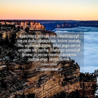 Picture 05 - 2 Kronik 32:25 POLUBG - Ezechiasz jednak nie odwdzięczył się za - Bible Verse Picture